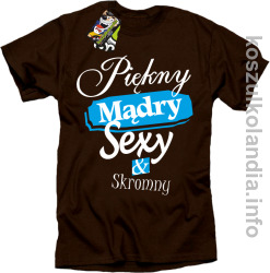 Piękny Mądry Sexy & Skromny - koszulka męska brąz 