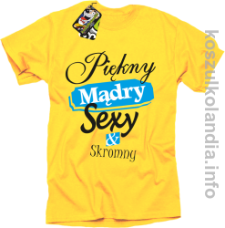 Piękny Mądry Sexy & Skromny - koszulka męska żółta