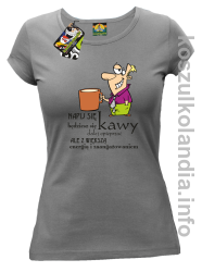 Napij się kawy będziesz się dalej opieprzać ale z większą energią i zaangażowaniem - koszulka damska - melanż