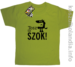 Tosz to SZOK - Koszulka dziecięca- kiwi