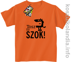 Tosz to SZOK - Koszulka dziecięca - pomarańczowy