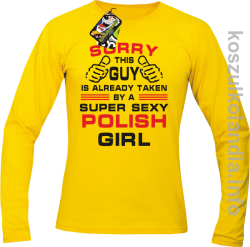 Sorry This Guy is already taken by a super sexy polish girl - Longsleeve męski - żółta