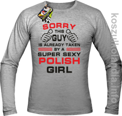 Sorry This Guy is already taken by a super sexy polish girl - Longsleeve męski - melanż