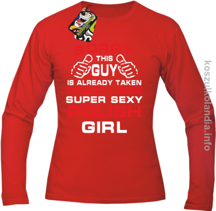 Sorry This Guy is already taken by a super sexy polish girl - Longsleeve męski - czerwona