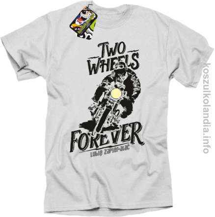Two Wheels Forever Lubię zapierdalać - Koszulka męska biała 