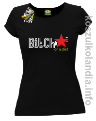 Bitch on a diet - koszulka damska - czarna