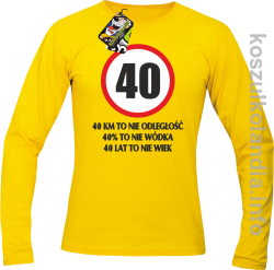 40 KM TO NIE ODLEGŁOŚĆ 40% to nie wódka 40 lat to nie wiek - Longsleeve męski - żółta