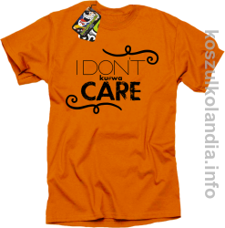 I Don`t kurwa Care - Koszulka męska pomarańcz 