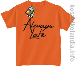 Always Late - Koszulka dziecięca pomarańcz 