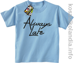 Always Late - Koszulka dziecięca błękit 