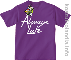 Always Late - Koszulka dziecięca fiolet 