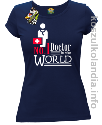 No.1 Doctor in the world - koszulka damska - granatowa
