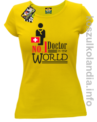 No.1 Doctor in the world - koszulka damska - żółta