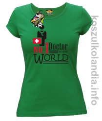 No.1 Doctor in the world - koszulka damska - zielona