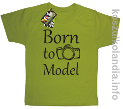 Born to model  - koszulka dziecięca - kiwi