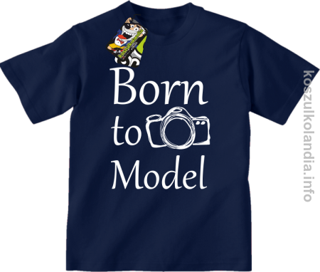 Born to model  - koszulka dziecięca