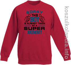 Sorry this boy is already taken by a super mommy - bluza bez kaptura dziecięca - czerwona