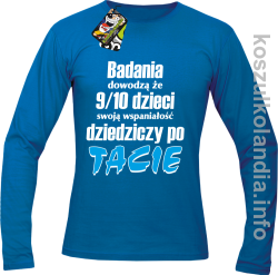 Badania dowodzą że 9 na 10 dzieci swoją wspaniałość dziedziczy po Tacie - longsleeve męski - niebieski