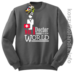 No.1 Doctor in the world - bluza bez kaptura - szara