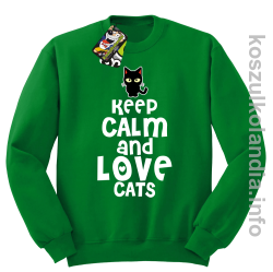 Keep Calm and Love Cats Black Filo - Bluza męska standard bez kaptura zielona 
