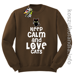 Keep Calm and Love Cats Black Filo - Bluza męska standard bez kaptura brąz 