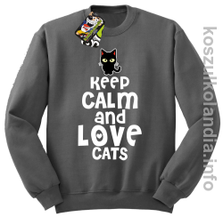Keep Calm and Love Cats Black Filo - Bluza męska standard bez kaptura szara 