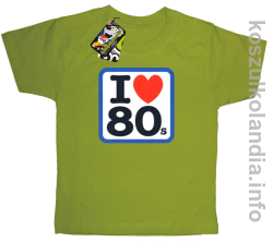 I love 80 - koszulka dziecięca - kiwi