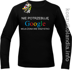 Nie potrzebuję Google moja żona wie wszystko - Longsleeve - czarny