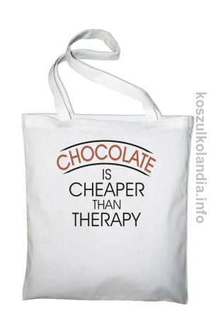 Chocolate is cheaper than therapy - torba bawełniana - biała