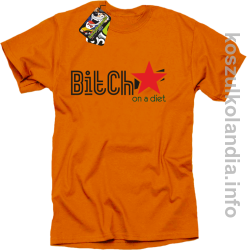 Bitch on a diet - koszulki Standard - pomarańczowa