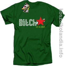 Bitch on a diet - koszulki Standard - zielona