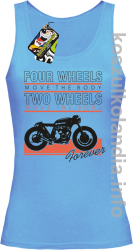Four Wheels move the body two wheels move the soul FOREVER - Top damski błękit 