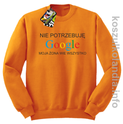 Nie potrzebuję Google moja żona wie wszystko - bluza z nadrukiem bez kaptura pomarańczowa