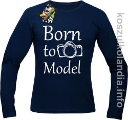 Born to model - Longsleeve - granatowa