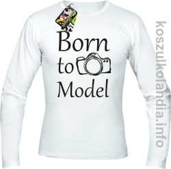 Born to model - Longsleeve - biała