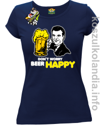 Dont worry beer happy - koszulki damskie - granatowa