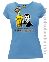 Dont worry beer happy - koszulki damskie - niebieska