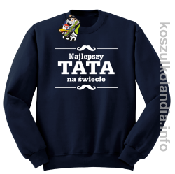 Najlepszy TATA na świecie - Bluza standard bez kaptura granat