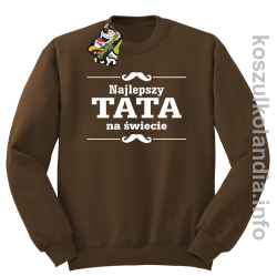 Najlepszy TATA na świecie - Bluza standard bez kaptura brąz 