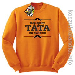 Najlepszy TATA na świecie - Bluza standard bez kaptura pomarańcz 