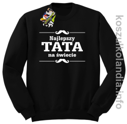 Najlepszy TATA na świecie - Bluza standard bez kaptura czarna 