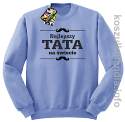 Najlepszy TATA na świecie - Bluza standard bez kaptura błękit 