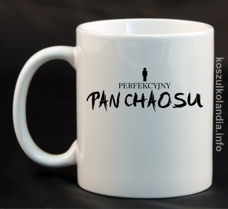 Perfekcyjny PAN CHAOSU - kubek ceramiczny