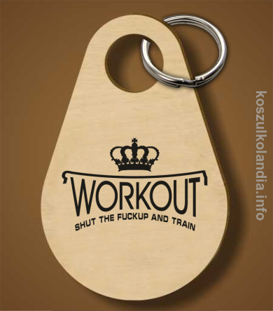 Workout shut the FUCKUP and train - brelok