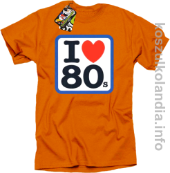 I love 80 - koszulka męska - pomarańczowa