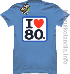 I love 80 - koszulka męska - błękitna