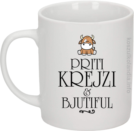 Priti Krejzi and Bjutiful - Kubek ceramiczny biały 