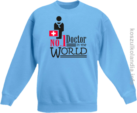 No.1 Doctor in the world - bluza bez kaptura dziecięca