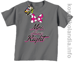Mrs Always Right - koszulka dziecięca - szara