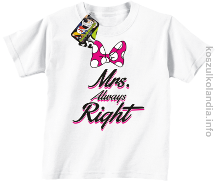 Mrs Always Right - koszulka dziecięca - biała